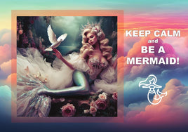 Fantasy Art (R026) - Keep Calm and Be a Mermaid